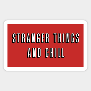 Stranger Things and Chill Sticker